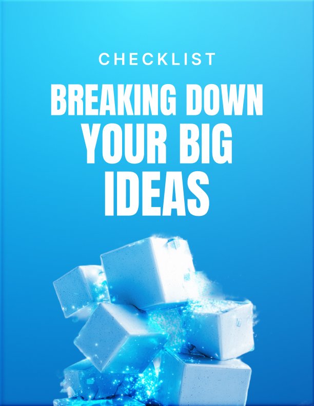 Breaking Down Your Big Ideas Checklist